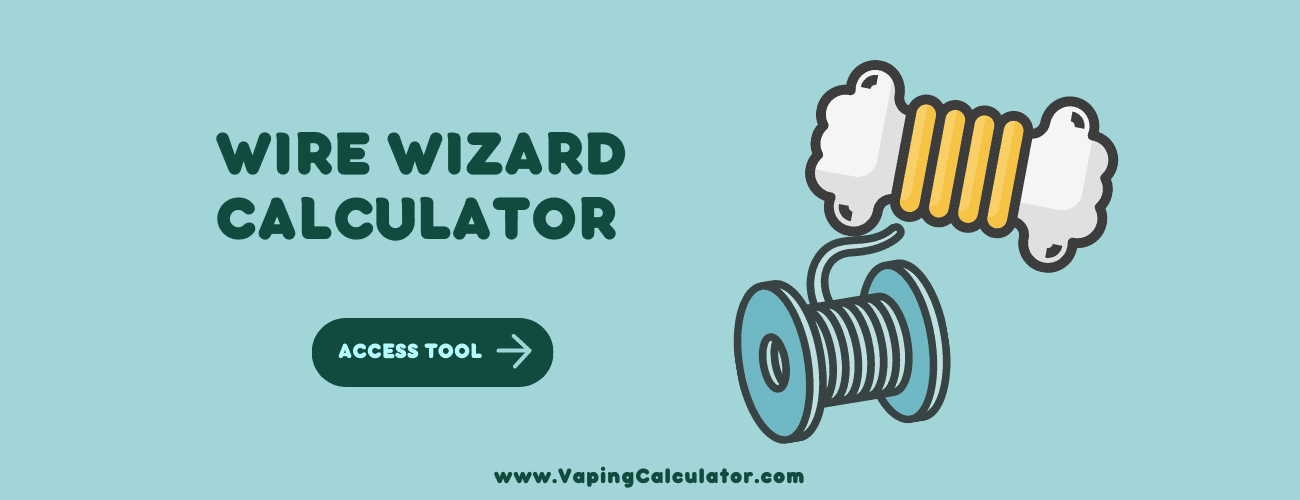 Wire Wizard Calculator to help wrap advanced vape coils
